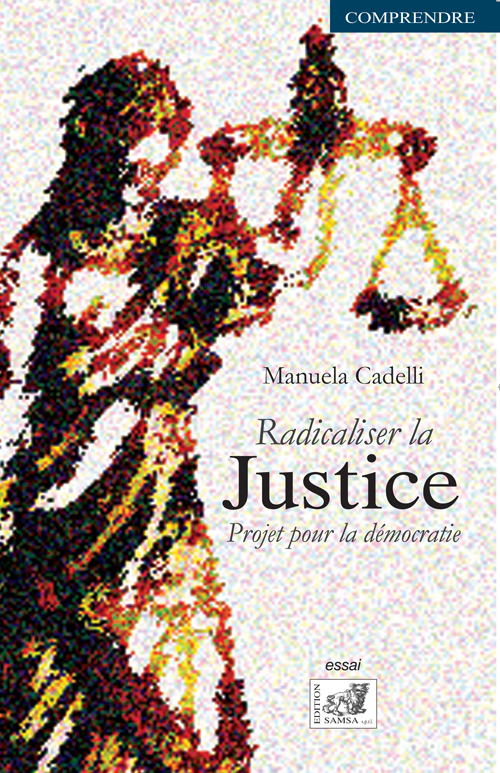 Livre-Radicaliser la justice-Manuela Cadelli-Editions Samsa